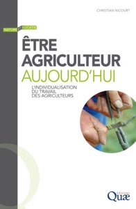Etre agriculteur. L’individualisation du travail des agriculteurs